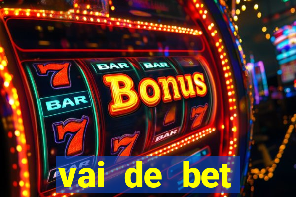 vai de bet plataforma gusttavo lima